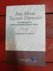 Ana Metne Taşınan Dipnotlar Türk Edebiyatı ve Kültürlerarasılık Üzerine Yazılar