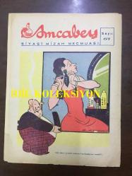 AMCABEY SİYASİ MİZAH MECMUASI (DERGİSİ) - 11MART 1944 - CİLT: 3 - SAYI: 67 - İKİNCİ DÜNYA SAVAŞI KARİKATÜR ÇİZİMİ - AMCABEY POSTASI - DEV AYNASI, ASRİ MUSKA - NADİR NADİ - FELEKTEN RİVAYET - OLAĞAN İŞLER, MISIR ÇARŞISI - KEYİFLİ HATIRALAR, EMN-ABAD GECELERİ, MAHMUT YESARİ - BOŞUNA NEFES, SERMET MUHTAR ALUS - ALDI AMATÖRLER BAKALIM NE DEDİ, OLİMPİYAT KARİKATÜRÜ - RESİMLİ HİKAYE, SADIK KÖPEK - AMCABEY ve KİTAPLAR - MİLLİ PİYANGO 1944