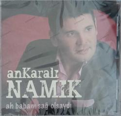 ANKARALI NAMIK AH BABAM SAĞ OLSAYDI CD