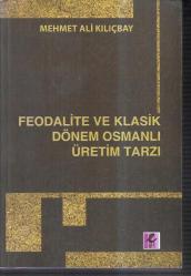 Feodalite ve Klasik Dönem Osmanlı Üretim Tarzı