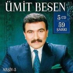 Ümit Besen - Arşiv 3 - (5 CD 59 Şarkı) (CD) ISLAK MENDİL GÖRÜŞÜRÜZ HADİ GİT SON ŞARKI DOKUNSALAR AĞLAYACAĞIM AÇILMAMIŞ