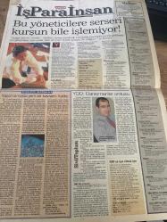 SABAH İŞ PARA İNSAN GAZETESİ DOĞUM GÜNÜ GAZETESİ - 28 HAZİRAN  1998 -hizin ve bedenin en derin dinlenme hali - Melis arat - rahmi koç - Mahmut görkey - Serdar Aksoy - Havaş’ın profili - yurdışındaki iş olanakları - Amerika - Kanada - Tayvan - Türkiye iş bankası - esbank - kimya mühendisleri - tema - makine mühendisleri - zorlu holding - demirbank - vatan kimya sanayi a.ş. -baybars altuntaş - yurtdışından mal talepleri - eibel çakıroğlu - kdt dış tic.a.ş. - seminer takvimi - kalite köşesi - Murat yalnızoğlu - kurşun işlemez yönetici -