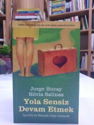 Yola sensiz devam etmek