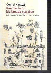 Kim Var İmiş Biz Burada Yoğ İken dört osmanlı yeniçeri, tüccar, derviş ve hatun