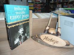 İTTİHAT VE TERAKKİ - ENVER PAŞA