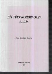 Bir Türk Kurumu Olan Ahilik