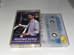 SÜLEYMAN SAVRAN - TAVERNADA ŞENLİK VAR 2