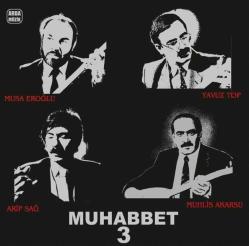 Muhabbet 3 (Plak) Musa Eroğlu, Arif Sağ, Yavuz Top, Muhlis Akarsu