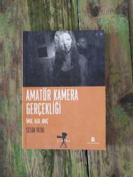 Amatör Kamera Gerçekliği; İmge, Algı, Araç