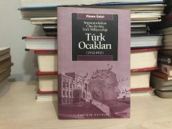 TÜRK OCAKLARI 1912-1931 imparatorluktan ulus devlete türk milliyetçiliği