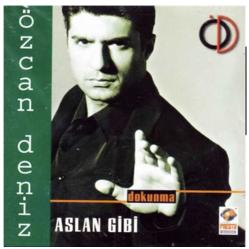 Özcan Deniz  Dokunma / Aslan Gibi  CD SIFIR JELATİNLİ AMBALAJINDADIR