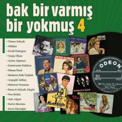 Bak Bir Varmış Bir Yokmuş Vol.4    LP  PLAK SIFIR JELATİNLİ YENİ BASKIDIR  2025  TİMUR SELÇUK - Sen Nerdesin NİLÜFER - Körebe FERDİ ÖZBEĞEN - Yok Yok Yalan Deme  TANJU OKAN - Gözünde Yaşlarla NUR BELDA - Bile Bile SEMİRAMİS PEKKAN - O Karanlık Gecelerde FECRİ EBCİOĞLU - Dünya Dönüyor  AYTEN ALPMAN - Ömrüm Senindir / Bin Defa    MODERN FOLK ÜÇLÜSÜ & TANJU OKAN & NİLÜFER - Kim Ayırdı Sevenleri  AYŞEGÜL ALDİNÇ & MEHMET TEOMAN Hastane  MODERN FOLK ÜÇLÜSÜ - Ağlamak Geliyor İçimden  RANA & SELÇUK ALAGÖZ - Nazlanma  AYLA ALGAN - Selvi Boylum  DARİO MORENO - Aşkımız Bitti (Deniz ve Mehtap)  FÜSÜN ÖNAL - Bunlarda Geçer