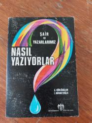 Şair ve Yazarlarımız Nasıl Yazıyorlar