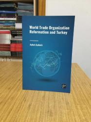 World Trade Organization Reformation and Turkey - Aykut Akdeniz