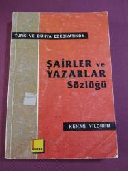 TÜRK VE DÜNYA EDEBİYATINDA ŞAİRLER VE YAZARLAR SÖZLÜĞÜ - KENAN YILDIRIM