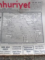 Cumhuriyet Gazetesi - 15 Şubat 1941 - Büyük Okyanusta İngiltere Amerika Fransa Japonya Üslerini Gösterir Harita - İaşe Teşkilatı Faaliyete Başlıyor - Hükümet Müstakil Elinde Bulunan Fazla Hububatı Satın Alacak - Willkie'nin İngiltere İntibaları Yazan Yunus Nadi Başmakale - Yunan Ordusu Büyük Bir Taarruza Geçti - Sicilyaya İngiliz Paraşütçüleri İndi - İngiliz Tayyare Filoları Düşman Memleketine Yaptıkları Bir Hücumdan Avdet Ediyorlar Fotoğrafı - Uzakşark Karışıyor Japon Filosu Hindiçini Sularına Geldi - Salzburg Mülakatı Hitler Yugoslav Nazırlarıyla Dün 3 Saat Görüştü - Büyük Muasırlar Yazan Winston Churchill Yazı Dizisi - Şair Nedim'in Harap Mezarını İstanbulu Sevenler Cemiyeti Tamir Ettirecek - Kızıl Vazo Yazan Peride Celal Yazı Dizisi - Dil Ve Edebiyat Davası Yazan İsmail Habib - Dilimize Göre Kalıplarız Yazan Burhan Felek Köşe Yazısı - Maria Rökk'ün Canlı Gerdanlığı Fotoğraf - Senenin En Mühim Maçı Beşiktaş Fenerbahçe - Sihirbaz Yazan Somerset Maugham Yazı Dizisi - Leyla ile Mecnun