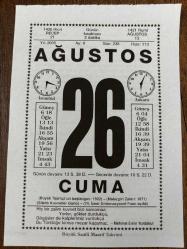 26 AĞUSTOS 2005 - TAKVİM YAPRAĞI - DOĞUM GÜNÜ HEDİYESİ - BÜYÜK SAATLİ MAARİF TAKVİMİ - MEHMET EMİN YURDAKUL - MUSATAFA KEMAL ATATÜRK - BÜYÜK TAARRUZ'UN BAŞLANGICI - MALAZGİRT ZAFERİ KAZANILDI - TÜRKİYE'NİN İLK SERAMİK SANATÇISI FÜREYA KORAL VEFAT ETTİ - İZMİR FUARI AÇILDI