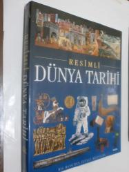 Resimli Dünya Tarihi - Big Bang'den Üçüncü Milenyuma