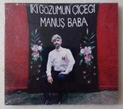 MANUŞ BABA / İki gözümün çiçeği ~ [ DİGİPAK EDİSYON • CD ]