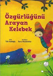 Özgürlüğünü arayan kelebek