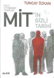 Milli İstihbarat Teşkilatı Mit'in gizli tarihi