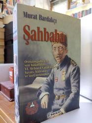 Şahbaba:Osmanoğulları'nın Son Hükümdarı 6. Mehmed Vahideddin’in Hayatı, Hatıraları ve Özel Mektupları