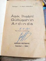 Aşık İhsani Güllüşah'ın Ardında, Derleyen S. Rüştü Karaoğlu, İstanbul 1964  İmzalı