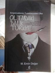 OLTADAKİ BALIK TÜRKİYE - emperyalizmin tuzaklarındaki ülke