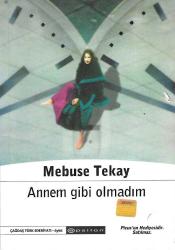 Annem gibi olamadım