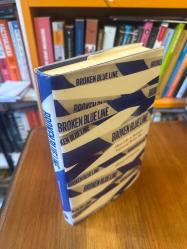 Broken Blue Line: How Life as Britain's Supercop Broke Me