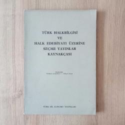 Türk Halkbilgisi ve Halk Edebiyatı Seçme Yayınlar Kaynakçası