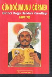 Birinci Doğu Halkları Kurultayı Gündoğumunu Görmek