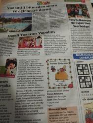 Hürriyet Gazetesi Hürriyet Çocuk Kulübü Gazetesi Doğum Günü Gazetesi -31 Temmuz 2010- yaz aylarına vazgeçilmez sporu sörf-yaramaz ikizler Zack and Cody-en iyi 10 yaz okulu-zamanın durduğu yer Miniatürk- rengarenk- emre Beren ile hafta sonu bitmeden- alice Harikalar diyarında-bu Hayvanlar yeni keşfedildi-national geographic kids dergisine bayılıyorum- yazın vazgeçilmezi sandaletler-sadece erkeklere özel- avatar Son Hava Bükücü kitabını okuyun-ata binmeyi çok seviyorum-tren gelir boş gelir-vücuduma neler oluyor-muhabir olma sırası sende- doğa kampları-izci kampları-arkeoloji atölyeleri-el sanatları-müzik okulları-drama kursları-sudoku-yaz tatili bitmeden spora ve eğlenceye doyun