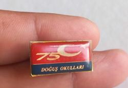 DOĞUŞ OKULLARI CUMHURİYET 75. YIL ROZETİ.  KONDİSYON YÜKSEK KOLEKSİYONLUK