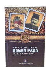 BEŞİKTAŞ MUHAFIZI YEDİ SEKİZ HASAN PAŞA VE BİR DEVRİN HİKAYESİ