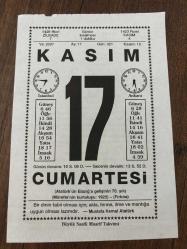 17 KASIM 2007 - TAKVİM YAPRAĞI - DOĞUM GÜNÜ HEDİYESİ - BÜYÜK SAATLİ MAARİF TAKVİMİ - MUSTAFA KEMAL ATATÜRK - ECZ.YEZDAN BADUR - FRANSIZ HEYKELTRAŞ RODİN ÖLDÜ - OSMANLI HÜKÜMDARI VAHDETTİN İNGİLİZ SAVAŞ GEMİSİ İLE ÜLKEDEN AYRILDI