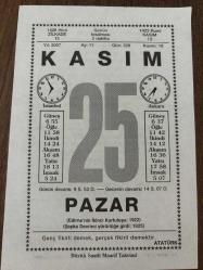 25 KASIM 2007 - TAKVİM YAPRAĞI - DOĞUM GÜNÜ HEDİYESİ - BÜYÜK SAATLİ MAARİF TAKVİMİ - MUSTAFA KEMAL ATATÜRK - FARUK ORAY - ŞAPKA DEVRİMİ KANUNU - EDİRNE DÜŞMAN İŞGALİNDEN KURTULDU - REŞAT NURİ GÜNTEKİN DOĞDU - ORHON KİTABELERİ DANİMARKALI DİL BİLİMCİ THOMSON TARAFINDAN OKUNDU
