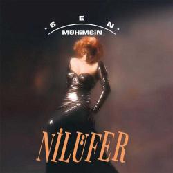 Sen Mühimsin (Plak) Nilüfer