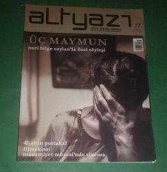 ALTYAZI SİNEMA DERGİSİ / EKİM 2008 SAYI: 77 / ÜÇ MAYMUN NURİ BİLGE CEYLAN'LA ÖZEL SÖYLEŞİ - 45. ALTIN PORTAKAL - FİLMEKİMİ - MASUMİYET MÜZESİ...