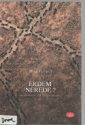 Erdem Nerede - Seçme Hikayeler Ve Denemeler