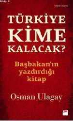 Türkiye Kime Kalacak?