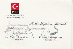 GAZİANTEP PTT BAŞMÜDÜRLÜĞÜ EYÜP AYŞAKAR VEJDİ GÜRPINAR ISLAK İMZALI BAYRAM TEBRİK KARTI VE POSTADAN GEÇMİŞ ZARF