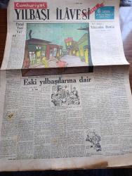 Cumhuriyet Yılbaşı Gazetesi - 1 Ocak 1953 - Hangi Yeni Yıl Yazan Nadir Nadi Başmakale - Yılbaşından İlhamlar Yazan Burhan Felek - Renkli Karikatür - Eski Yılbaşılarına Dair Yazan E. Talu - Siyaset Dünyasında 1953 Nasıl Geçecek Yazan Ömer Sami Coşar - Amerikalı Yıldız Piper Laurie'nin Cumhuriyet Okurlarına İmzaladığı Fotoğrafı - Takvimler Değişiyor Dünya Takvimi Yapıldı - Eğlenceleri Faydalı Bilgiler - Hangi Ayda Doğduğunuzu Söyleyin Sizin İçin Yeni Yıl Nasıl Geçecek - Falcıların 1952 için Söyledikleri Çıktı Mı - Falınıza Kendiniz Bakın - Bayram Ve Yılbaşı Hediyeleri Nasıl Seçilir Bilir Misiniz - Güzel Kalmaktadır İçin Ucuz Ve Pratik Çareler - Kocalarıyla Geçinemeyen Kadınlara Nasihatler - Milletler Ne Kadar İçki İçiyorlar - Bunları Biliyor Musunuz - Yılbaşı Hikayesi Üç Arkadaş Üç Hatıra Yazan Reşad Enis - Seksen Senelik Ömür Nasıl Geçer - Amerikan Sinema Yıldızları Cumhuriyet Okuyucularına Mesut Bir Yıl Diliyorlar Fotoğrafı - Karikatür