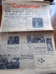 Cumhuriyet Gazetesi - 7 Mart 1956 - Acaba Neden Yazan Nadir Nadi Başmakale - Gelir Vergisinde Esnaf Ve İşçilere Ait Tadilat - İzmir'deki Boy Ölçüsüne Demokrat Parti Mitingi İle Başlıyor - Celal Bayar Vilayetten Çıkarken Fotoğrafı - Demokrat Partiye Verilen 23 Metre Uzunluğunda İstifaname - Kayseri Belediye Reisinin Maaşı 2135 Lira - Glubb Paşa İsrail'in Kurulmasına Yardım Etmiş - Profesör Feyyaz Gürkan'ı Öldüren Öğrenci Tımarhaneden Kaçtı - Çakırcalıyı Biz Öldürdük Anlatan Albay Rüştü Kobaş Yazan Yaşar Kemal Yazı Dizisi - Fahişe Anne Filmi Lüks Sinemasında - Harikalar Sirki Şehzadebaşı Yeni ve Çemberlitaş Sinemasında - Perihan Altındağ Sözeri Atlas Sinemasında - Neredesin Yazan Burhan Felek - Resimli Roman Çalınan Tabanca - Şehir Tiyatroları Programı - Migros Türk Ticaret Şirketi İdaresi Meclisinden - Milli Takım Namzetleri Yeşildireği 13 0 Yendiler - İstanbul Kız Lisesi Takımı Fotoğraf - Beyoğluspor Emniyet Maçı - Yaşar Doğu'ya 10,000 Lira Verildi - Ziraat Bankası - Opon Ağrı Kesici