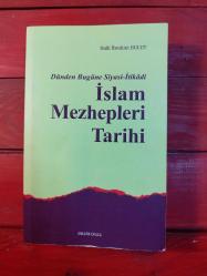 Dünden Bugüne Siyasi-İtikadi İslam Mezhepleri Tarihi