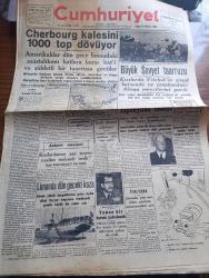 Cumhuriyet Gazetesi - 25 Haziran 1944 - Sovyetlerin Yaz Taarruzu Nadir Nadi Başmakale - Cherbourg Kalesini 1000 Top Dövüyor - Müttefiklere Göre Harp Tebliği - Almanlara Göre Harp Tebliği - Cherbourg Limanını Ve Tahkimatını Gösterir Harita - Büyük Sovyet Taarruzu - Şark Cephesinde Sovyetler Tarafından Tahrip Edilen Bir Alman Tankı Fotoğrafı - Askeri Vaziyet Yazan Emekli General H. Emir Erkilet Yazı Dizisi - Yaman Hırsız Muzaffer Aydın Yakalandı - Başvekil Şükrü Saracoğlu Yüksek Okullar Talebe Kampını Ziyaret Etti - Gizli Alman Silahları - Pilotsuz Uçaklara Misilleme Silahı Adı Verildi - Cemal Nadir Karikatür - Çeşitli Hatıralar Yazan İsmail Habib Sevük - Haftanın Şakaları Yazan Burhan Felek - Jean Jacques Rousseau ve Emil Yazan Profesör M. Şekip Tunç - Taksim Belediye Gazinosunda Yeni Bir Revü Başladı - Bugün Yapılacak Mühim Güreş Maçı - Sokaktan Gelen Kadın Yazan Esat Mahmut Karakurt Yazı Dizisi - Müzeyyen Senar Işıl Ve Münir Nurettin Selçuk İçkisiz Saz Salonunda