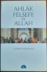 AHLAK, FELSEFE VE ALLAH