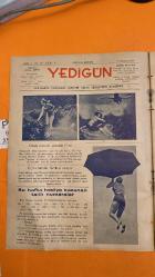 7 YEDİGÜN DERGİSİ-7 AĞUSTOS 1935 - LUDWIG V. KIMMER - SEDAD SIMAVI - EDHEM İZZET BENICE - KADİRCAN - FOTO ETEM - FOTO ALİ  HORASAN ORMANLARINDA PANTER AVI - KÜRD AVCILARIN GELENEKSEL SİLAHLARI - GECE ORMANDA VAHŞİ HAYVAN SESLERİ - YEDİGÜN DERGİSİ 7 AĞUSTOS 1935 - DENİZ SAYISI HAZIRLIĞI - RENKLİ PLAJ FOTOĞRAFLARI - YAŞAMAK ZEVKİ ÖZEL SAYISI - DAKTİLO ROMANI DUYURUSU - FOYA ROMANININ BİTİŞİ  -   LUDWIG V. KIMMER - SEDAD SIMAVI  HORASAN ORMANLARINDA PANTER AVI - JAPON KÜLTÜRÜNDE KIZLARIN ASKERİ EĞİTİMİ - DENİZ DİBİNDE ÇEVRİLEN FİLM - RUS MÜHENDİSİN UÇMA DENEYİ - YEDİGÜN DERGİSİ 7 AĞUSTOS 1935 - HEDİYE KAZANAN NUMARALAR - SİNEMACILIKTA YENİ BİR DÖNEM - JAPONCA ÖĞRENMENİN ZORLUĞU - KONFÜÇYÜS AHLAKIYLA EĞİTİM - MİKADO’YA SAYGI VE VATANSEVERLİK- 27 SAYFA