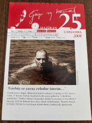 25 HAZİRAN 2008 - TAKVİM YAPRAĞI - DOĞUM GÜNÜ HEDİYESİ - GAZİ MUSTAFA KEMAL ATATÜRK FOTOĞRAFLI BÜYÜKÇEKMECE BELEDİYESİ TAKVİMİ - Gürbüz ve yavuz evlatlar isterim - Sporu vatanî görev kabul etmek - 1801- Kahire'deki Fransız işgal orduları, Türk ordusuna teslim oldu - 1903- Marie Curie, Paris Üniversitesine sunduğu tezde radyumun keşfini açıkladı - 1917- Türkiye'de ilk Matbuat Cemiyeti kuruldu. Cemiyet'in ilk başkanı Mahmut Sadık'tı - 1971- Türkiye'de yapılan ilk firkateyn Berk, Gölcük'te denize indirildi - 1997- Deniz araştırmacısı kaptan Jacques Cousteau öldü - 2005- Şarkıcı Kazım Koyuncu, kanser tedavisi gördüğü hastanede 33 yaşında öldü