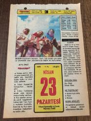23 NİSAN 1979 - TAKVİM YAPRAĞI - DOĞUM GÜNÜ HEDİYESİ - HÜRRİYET TAKVİMİ -  ÖLÜM TANRISI ROMANI - Tarih Profesörü Mustafa Akdağ'ın ölümü - Aktör Kemal Küçük'ün ölümü (1936) - Türkiye Büyük Millet Meclisi'nin açılışı (1920)